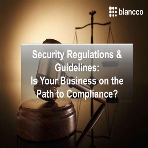 Security Regulations & Guidelines:  Is Your Business on the Path to Compliance? 