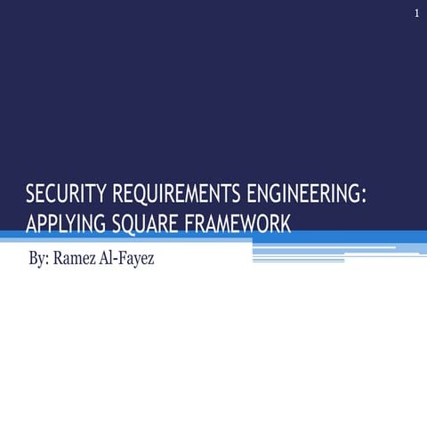 SECURITY REQUIREMENTS ENGINEERING: APPLYING SQUARE FRAMEWORK