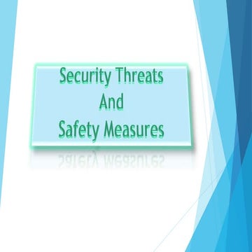 SECURITY THREATS AND SAFETY MEASURES