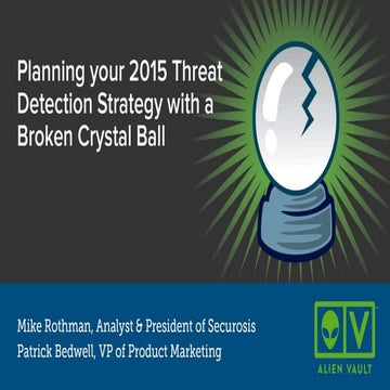 Planning your 2015 Threat Detection Strategy with a Broken Crystal Ball