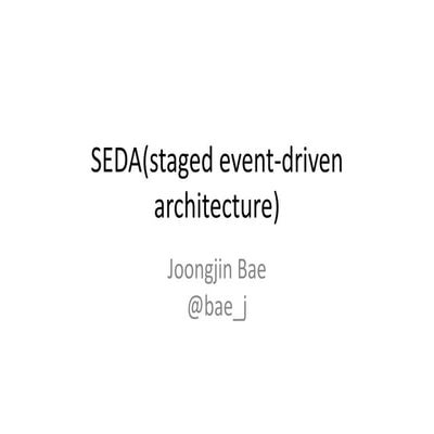 SEDA – Staged Event-Driven Architecture