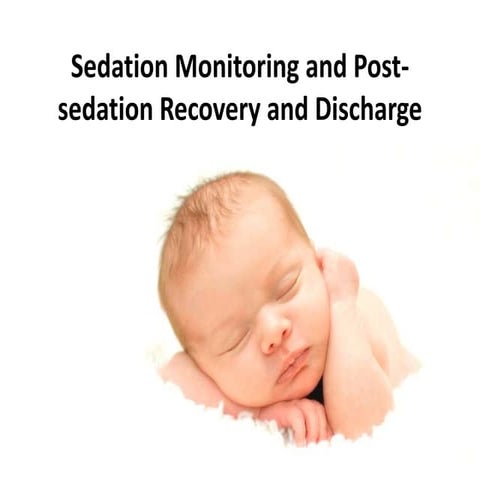 Sedation monitoring and post sedation recovery and discharge
