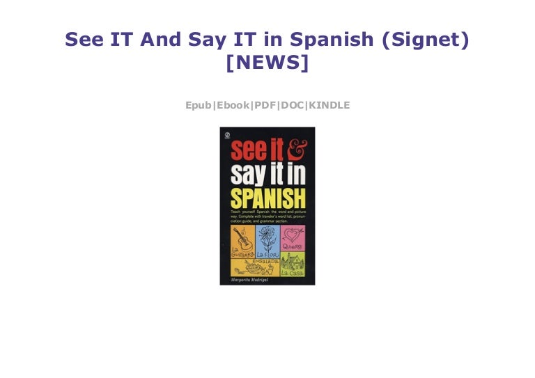 See IT And Say IT In Spanish Signet NEWS 