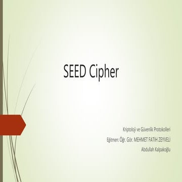 Seed Cipher Sifreleme Algoritması ve Kripto Analiz | PPTX