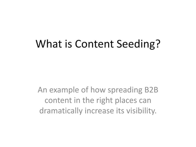 What is content seeding?
