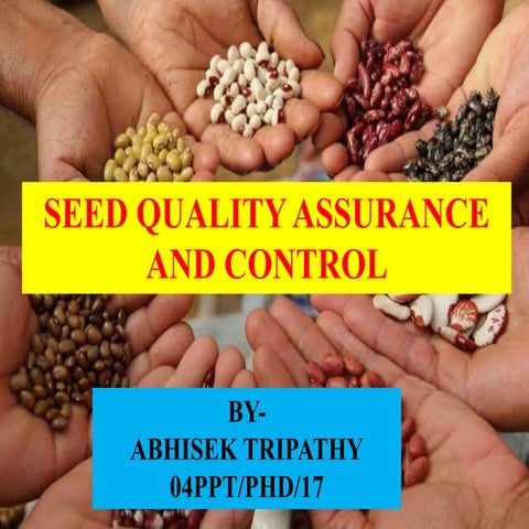 Seed quality assurance and control