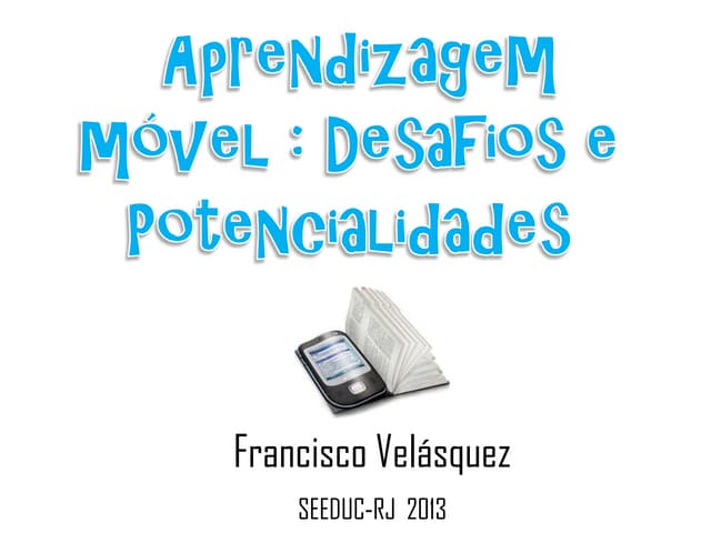 Aprendizagem Móvel: Desafios e Pote...