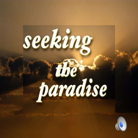 Seeking paradise