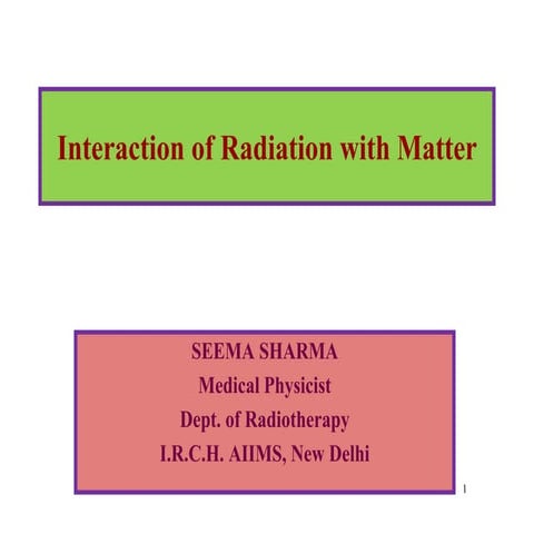 seema interaction of rad & matter1.ppt