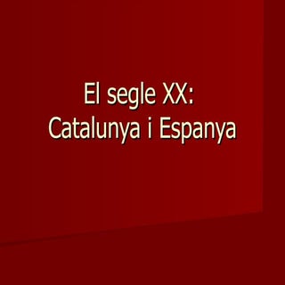 El segle XX a Espanya i Catalunya