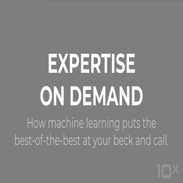 Machine Learning: Expertise On-Demand