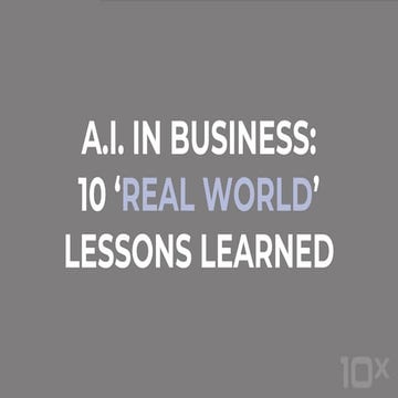 A.I. in the Enterprise: 10 Real World Lessons Learned