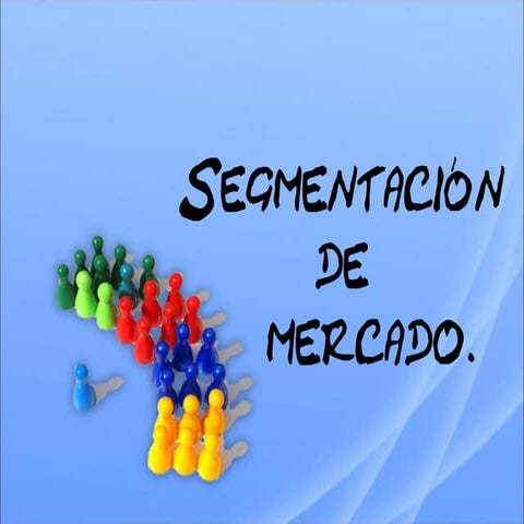 Segementacion de Mercados, Mercado Meta y Posicionamiento | PPT