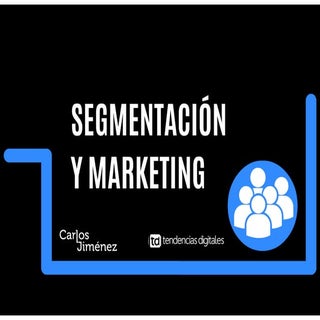 Segmentación de mercados y marketing