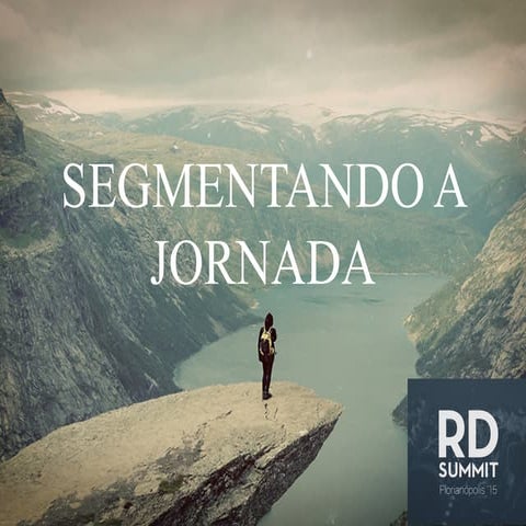 Segmentando a Jornada da Cliente