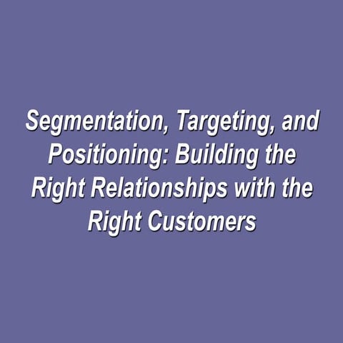 Segmentation%2C%20Targeting%2C%20and%20Positioning[1].ppt