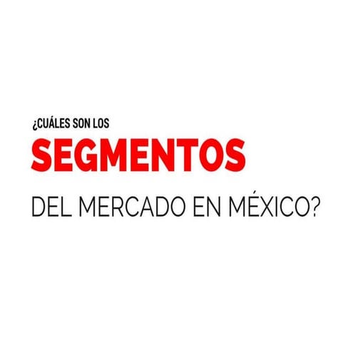 Segmentos en Mëxico, una recopilación de tribus de consumo