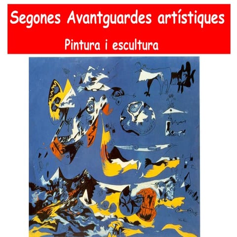 Segones avantguardes: pintura i escultura