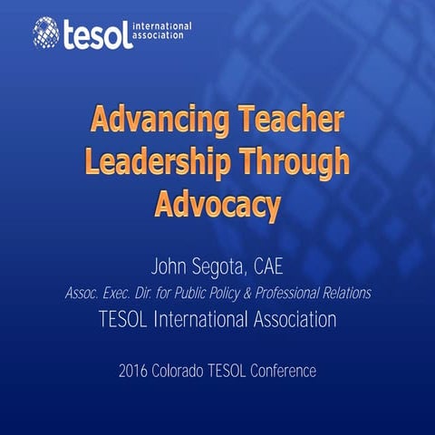 Advancing Teacher Leadership Through Advocacy - Nov 2016