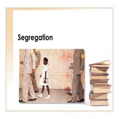 Segregation