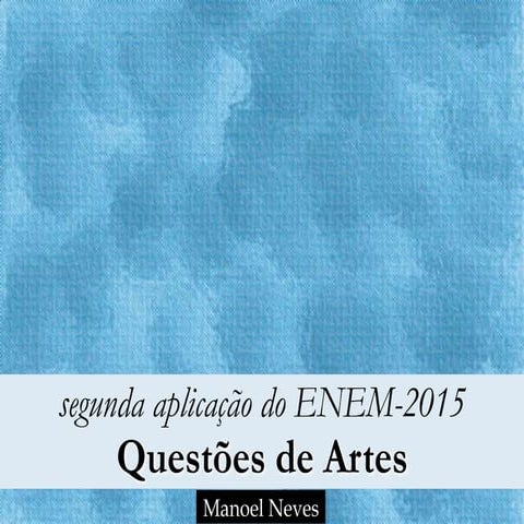 Segunda aplicação do enem 2015, Artes