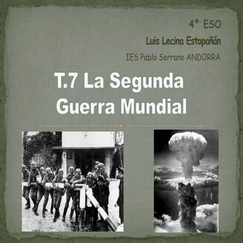T7. La Segunda Guerra Mundial