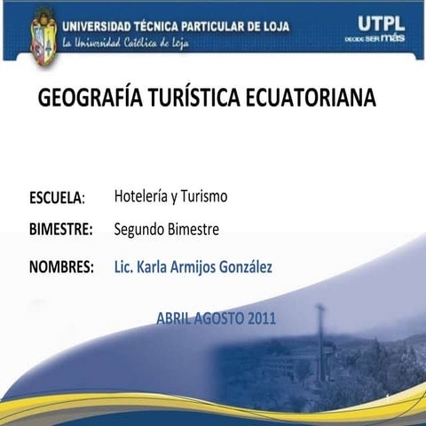 GEOGRAFÍA TURÍSTICA ( II Bimestre Abril Agosto 2011)