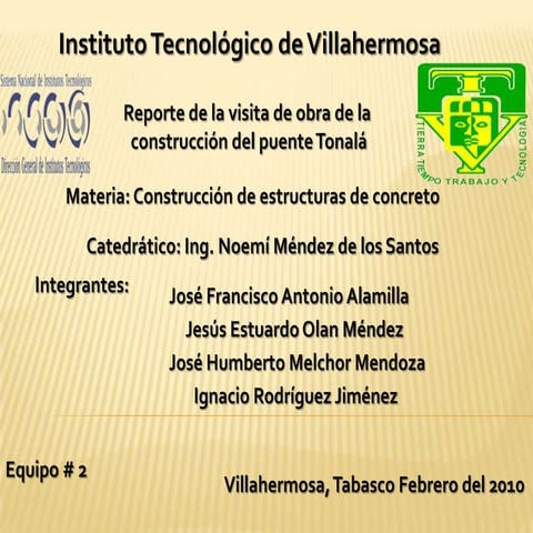 Segundo reporte de la visita de obra al puente tonalá