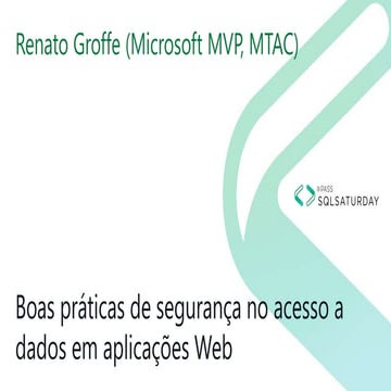 Boas práticas de segurança no acesso a dados em aplicações Web - SQLSaturday ...