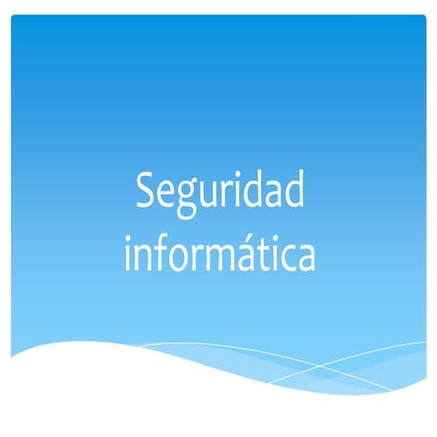 Seguridad informática-Virus, hacker's, y tipos de hacke's.