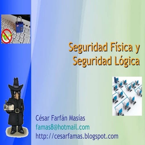 Seguridad logica fisica