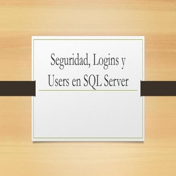 Seguridad, Logins y Users en SQL Server.pdf