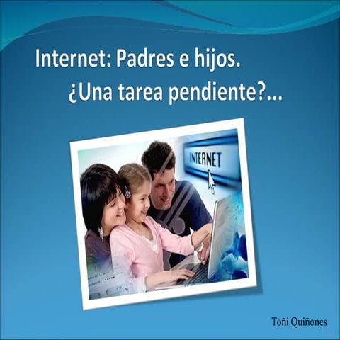 Internet: Padres e hijos. ¿Una tarea pendiente?…