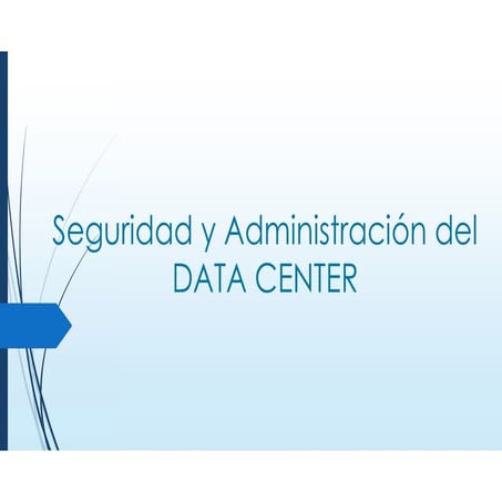 SEGURIDAD Y ADMINISTRACIÓN DE DATA CENTER