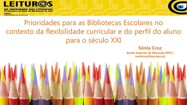 Prioridades para as Bibliotecas Escolares no contexto da flexibilidade curricular e do perfil do aluno para o século XXI