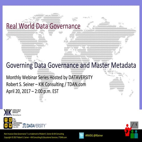 RWDG Slides: Governing Data Governance and Master Metadata