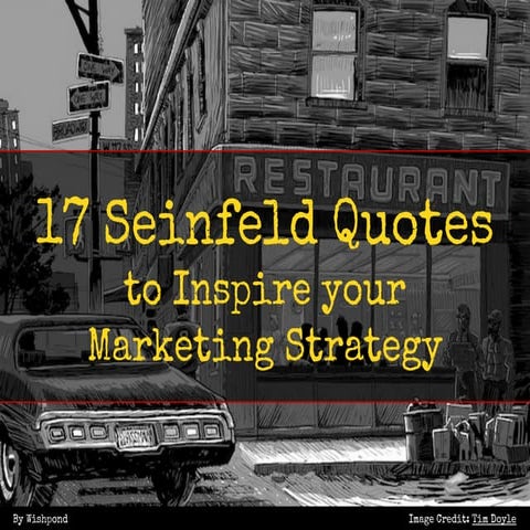 17 Seinfeld Quotes to Inspire your Marketing Strategy