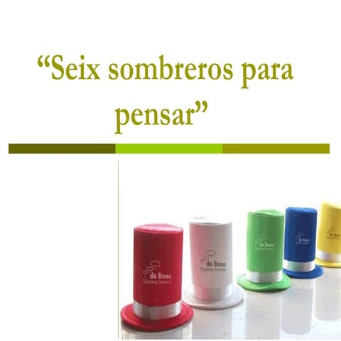 Seis sombreros para pensar