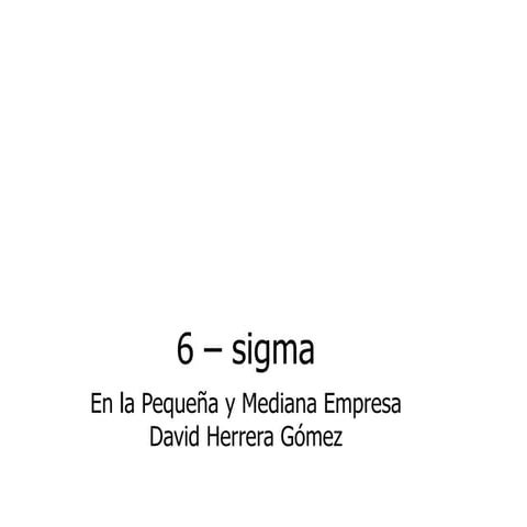 Seis Sigma en la Pequena y Mediana Empresa