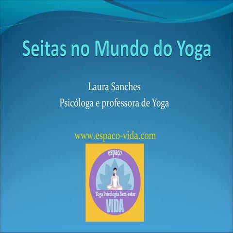 Seitas no mundo do yoga -palestra dada no Lisbon Yoga Festival