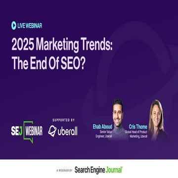 Webinar: 2025 Marketing Trends: The End Of SEO?