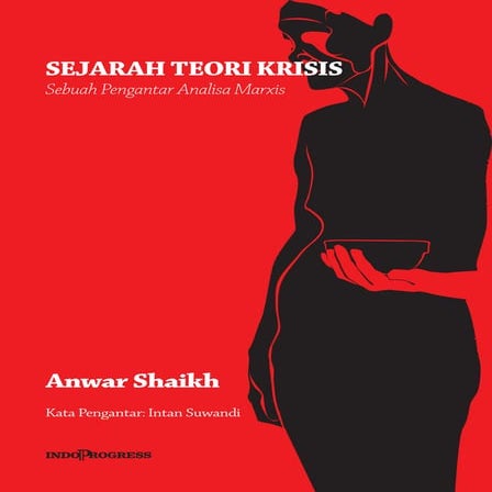 SEJARAH TEORI KRISIS : SEBUAH PENGANTAR ANALISA MARXIS -- ANWAR SHAIKH