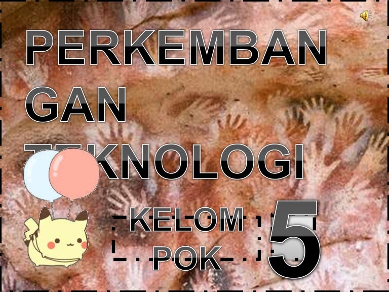 Perkembangan Tekhnologi Di Zaman Prasejarah