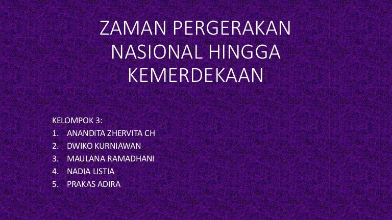 Zaman Pergerakan Nasional Hingga Kemerdekaan