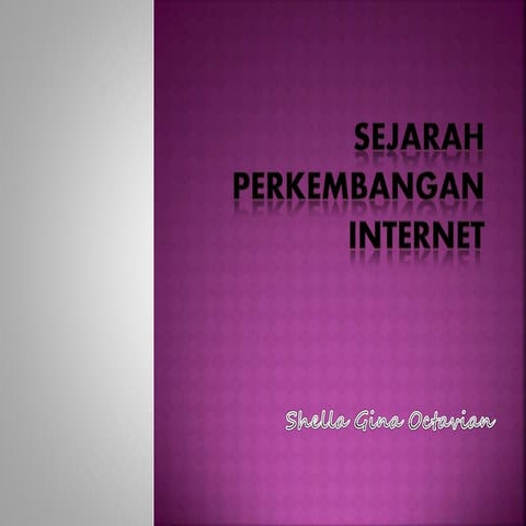 Sejarah perkembangan internet (power point)