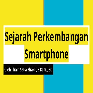 Materi Informatika: Sejarah Perkembangan Smartphone Oleh Ilham Setia ...