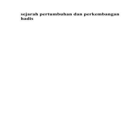 Sejarah pertumbuhan dan perkembangan hadis