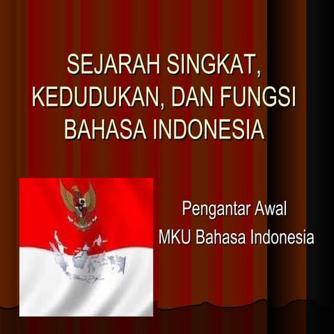 Sejarah singkat, kedudukan, dan fungsi bahasa | PPT