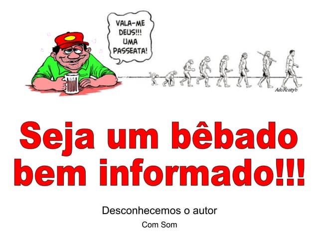 Seja um bêbado bem informado | PPS