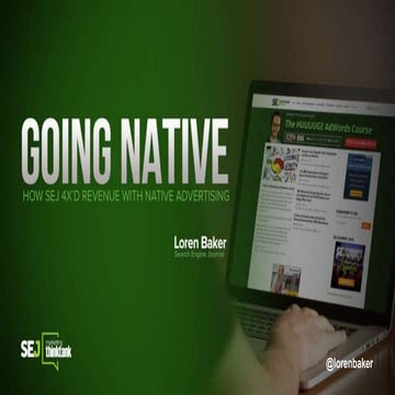 #SEJThinkTank: Going Native: How Native Advertising Grew SEJ’s Revenue by Lor...
